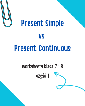 present simple - continuous klasa 7 i 8