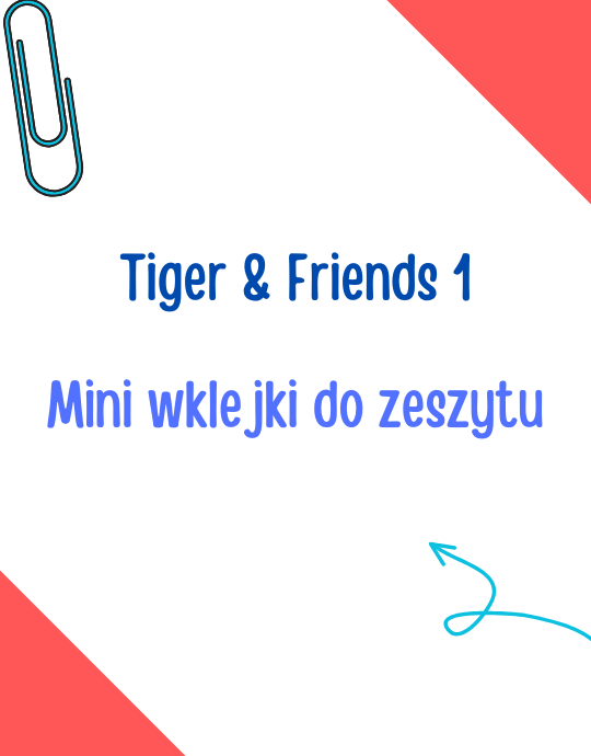 tiger and friends 1 dodatkowe materiały dla nauczyciela 