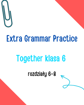together 6 angielski klasa 6 zadania gramatyka